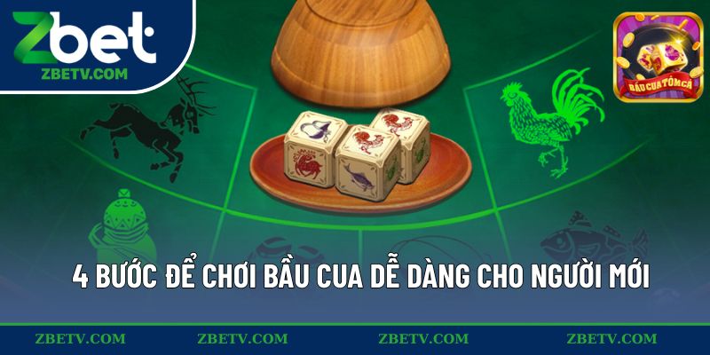 4 bước để chơi Bầu cua dễ dàng cho người mới