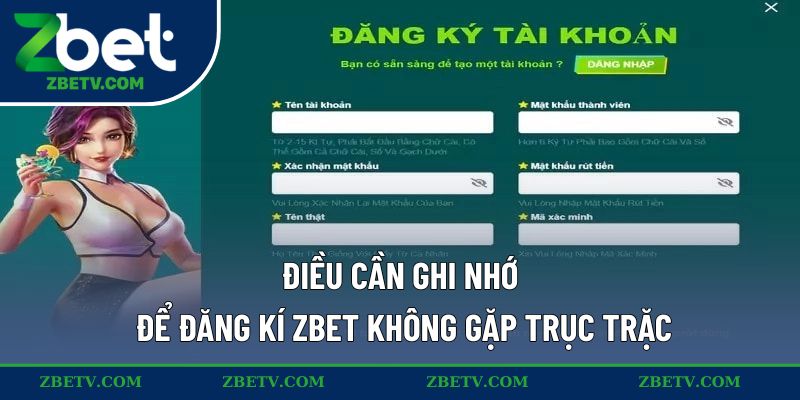 Điều cần ghi nhớ để đăng kí ZBET không gặp trục trặc