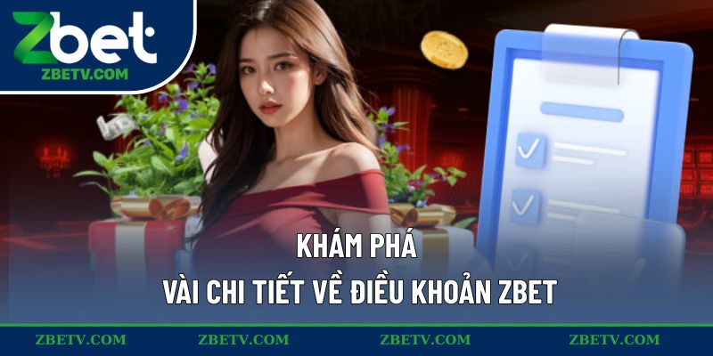 Khám phá vài chi tiết về điều khoản ZBET