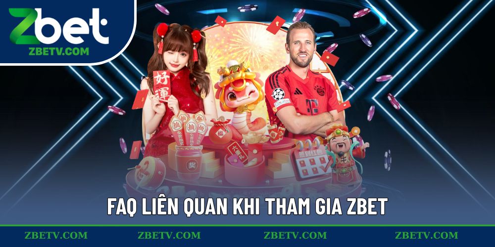 FAQ cần nắm khi dùng Zbet