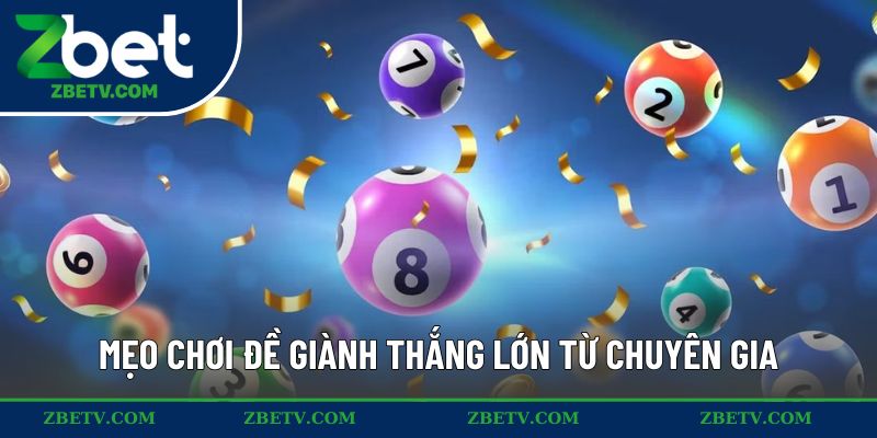 Mẹo chơi đề giành thắng lớn từ chuyên gia