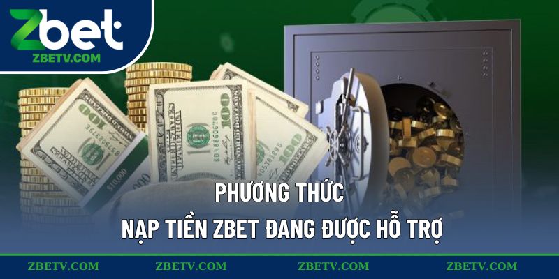 Phương thức nạp tiền ZBET đang được hỗ trợ