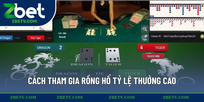 Cách tham gia Rồng Hổ tỷ lệ thưởng cao