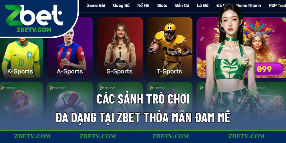 Các sảnh trò chơi đang ăn khách tại Zbet