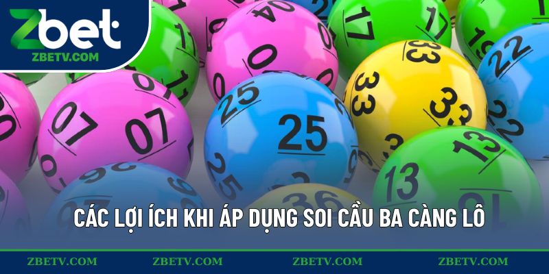 Các lợi ích khi áp dụng soi cầu ba càng lô