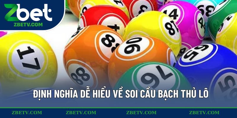 Định nghĩa dễ hiểu về soi cầu bạch thủ lô