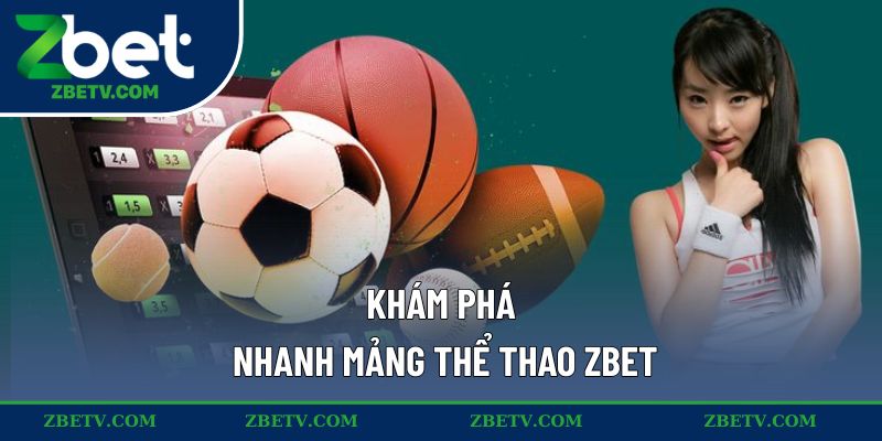 Khám phá nhanh mảng thể thao ZBET