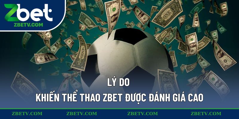 Lý do khiến thể thao ZBET được đánh giá cao