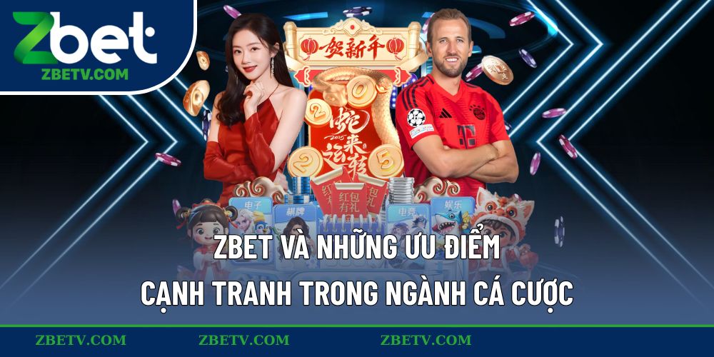 Các ưu điểm khiến Zbet luôn được lựa chọn